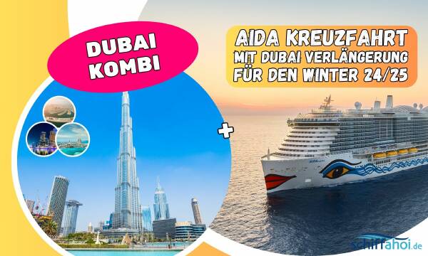 AIDA Prima Orient Kreuzfahrt & Dubai Hotel Kombination Winter 2024/ 2025